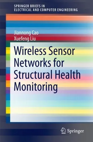 Springer Wireless Sensor Networks for Structural Health Monitoring - Fachbuch über innovative Sensor-Netzwerke zur Überwachung der strukturellen Gesundheit, ideal für Ingenieure und Forscher.