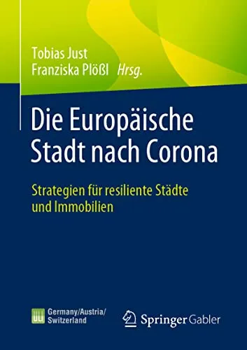 Die Europäische Stadt nach Corona: Strategien für resiliente Städte und Immobilien