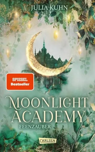 Moonlight Academy. Feenzauber: Romantische Feen-Fantasy von der Ravenhall Academy-Autorin - Hörbücher, erlebe ein magisches Academy-Setting mit fesselnder Romantik und fantastischen Abenteuern.