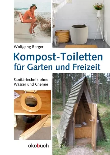 Kompost-Toiletten für Garten und Freizeit - Innovative Sanitärtechnik ohne Wasser und Chemie, ideal für umweltbewusste Gartenliebhaber und Outdoor-Fans.