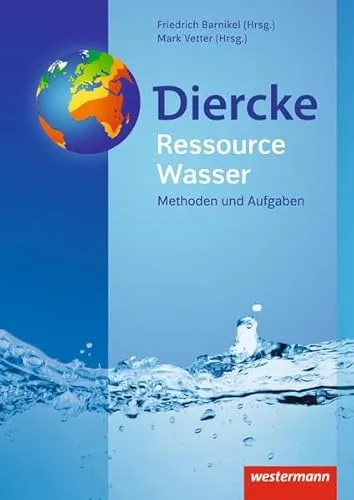 Diercke Weltatlas – Allgemeine Materialien zur Ausgabe 2015: Ressource Wasser (Diercke Weltatlas - Ausgabe 2015: Allgemeine Materialien)