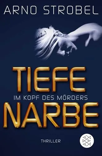 Im Kopf des Mörders - Tiefe Narbe: Thriller