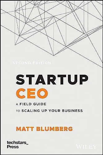 Startup CEO: A Field Guide to Scaling Up Your Business (Techstars) - Recht und Unternehmensführung, praxisnahe Tipps für Gründer zur Skalierung ihres Startups und zur effektiven Führung.