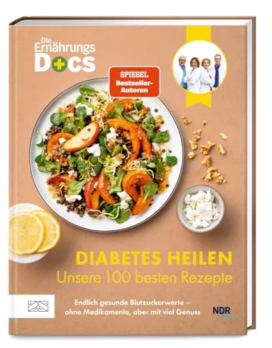 Die Ernährungs-Docs – Diabetes heilen – 100 Rezepte für gesunde Blutzuckerwerte - Kochbuch für gesunde Ernährung bei Diabetes, enthält 100 genussvolle Rezepte zur Blutzuckerkontrolle ohne Medikamente.