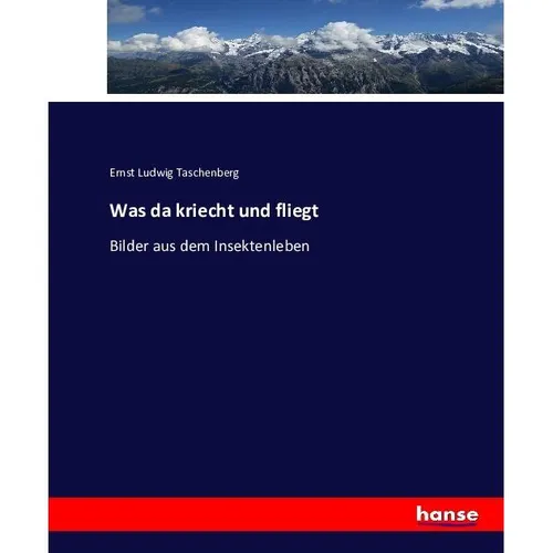 Hansebooks Was da kriecht und fliegt (Deutsch, Ernst Ludwig Taschenberg, 2016) (55872714)