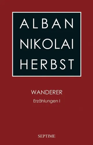 Alban Nikolai Herbst | Wanderer | Buch | Deutsch (2019) | Erzählungen I | 596 S.