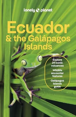 Lonely Planet Ecuador & the Galapagos Islands: Plan the Trip of a Lifetime | Detailed Itineraries & Maps | Insider Tips | Covers Quito, Northern ... Oriente and more (Lonely Planet Travel Guide)