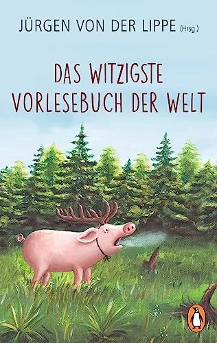 Das witzigste Vorlesebuch der Welt - Humoristisches Vorlesebuch mit lustigen Geschichten für die ganze Familie – perfekt für fröhliche Lesestunden und gute Laune!