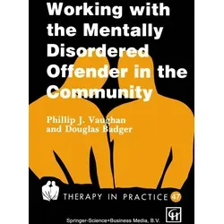 Working with the Mentally Disordered Offender in the Community von Douglas Badger/ Phillip J. Vaughan / Springer New York / Taschenbuch