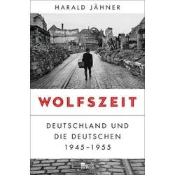 Wolfszeit: Deutschland und die Deutschen 1945 - 1955 - Demokratie-Buch, ausgezeichnet mit dem Preis der Leipziger Buchmesse 2019, bietet tiefgreifende Einblicke in die deutsche Nachkriegszeit.
