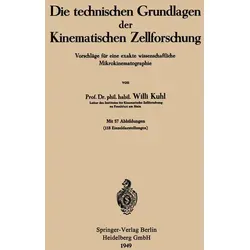 Die technischen Grundlagen der Kinematischen Zellforschung von Willi Kuhl / Springer Berlin Heidelberg / Taschenbuch