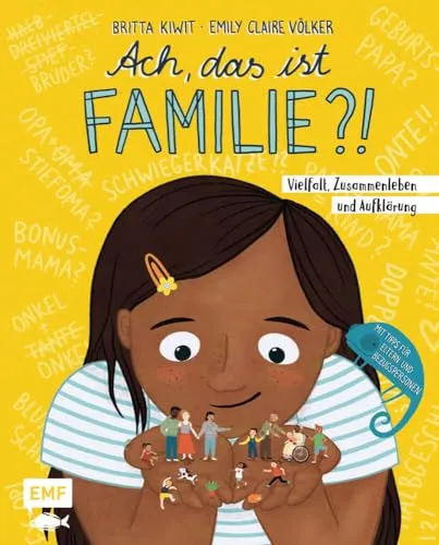 Ach, das ist Familie?!: Vielfalt und Zusammenleben verstehen - Scheidung & Trennung – Ein aufklärendes Buch mit praktischen Tipps für Eltern und Bezugspersonen zur Stärkung von Vielfalt in Familien.