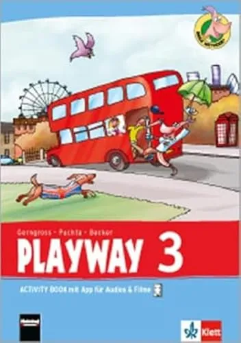 Playway 3. Ab Klasse 1. Ausgabe Hamburg, Nordrhein-Westfalen, Rheinland-Pfalz, Baden-Württemberg und Brandenburg: Activity Book mit App für Audios& ... Für den Beginn ab Klasse 1. Ausgabe ab 2016)