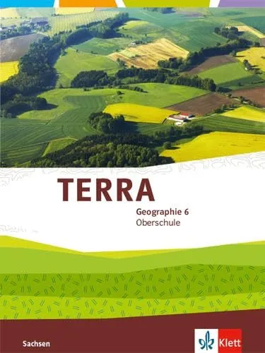 TERRA Geographie 6. Ausgabe Sachsen Oberschule - Geografie Schulbuch für Klasse 6, mit modernen Inhalten und anschaulichen Illustrationen zur Förderung des geographischen Verständnisses.