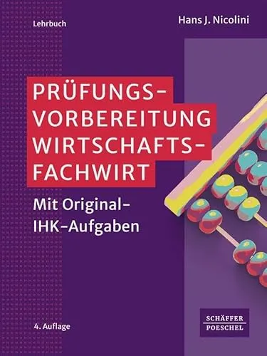 Prüfungsvorbereitung Wirtschaftsfachwirt: Original-IHK-Aufgaben für den Erfolg - Umfassende Prüfungsvorbereitung für den Wirtschaftsfachwirt mit Original-IHK-Aufgaben. Ideal zur Unterstützung Ihrer Lernziele und für eine effektive Prüfungsvorbereitung! Erreichen Sie Ihre Ziele mit geprüfter Qualität!  