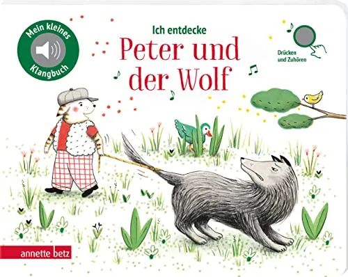Ich entdecke Peter und der Wolf (Mein kleines Klangbuch): Pappbilderbuch mit Sound in hochwertiger Qualität