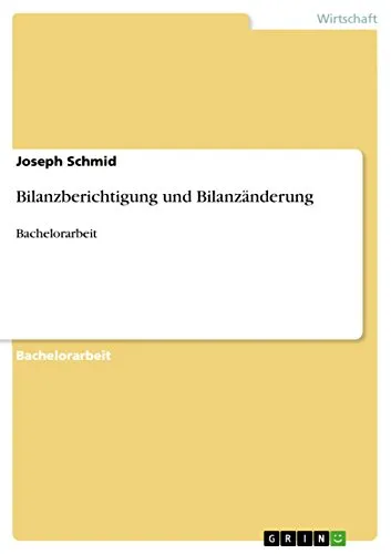 Bilanzberichtigung und Bilanzänderung: Bachelorarbeit