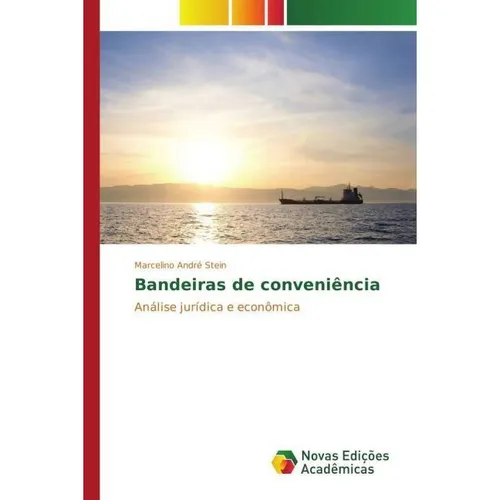 Novas Edicioes Academicas Bandeiras de conveniência (Marcelino André Stein, 2015) (55586758)