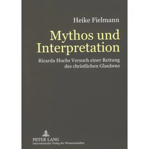 Peter Lang Mythos und Interpretation (Deutsch, Heike Fielmann, 2008) (56032480)