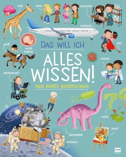 Das will ich alles wissen! - Mein buntes Bilderlexikon - Hörbuch für Kinder ab 7 Jahren, erklärt kindgerecht Natur, Geschichte, Kultur und Technik in bunten Bildern.