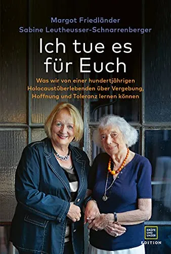 Ich tue es für Euch: Holocaustüberlebende über Vergebung und Hoffnung - Soziologie-Referenz über die inspirierenden Lehren einer hundertjährigen Holocaustüberlebenden zu Vergebung, Hoffnung und Toleranz.