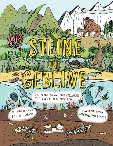Steine und Gebeine: Was Fossilien uns über das Leben auf der Erde erzählen - Naturwissenschaften & Technik – Entdecken Sie die faszinierenden Geschichten, die Fossilien über die Erde und ihre Geschichte erzählen!