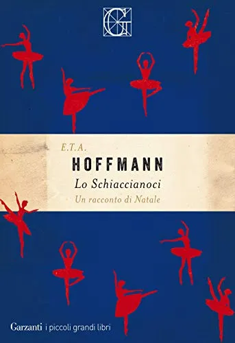 Lo Schiaccianoci. Un racconto di Natale (I piccoli grandi libri)