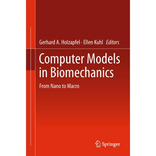 Springer Computer Models in Biomechanics (Gerhard A. Holzapfel, Ellen Kuhl, 2014) (55570414)