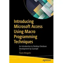Introducing Microsoft Access Using Macro Programming Techniques von Flavio Morgado / Apress / Taschenbuch