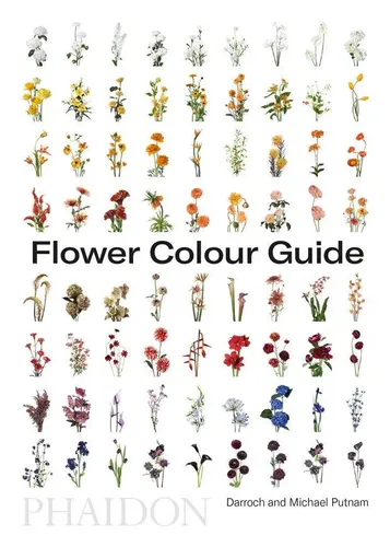 Flower Colour Guide von Darroch Putnam und Michael Putnam - Taschenbuch über Farbgestaltung in der Floristik, ideal für kreative Köpfe und Blumenliebhaber, nur 25.99 €!