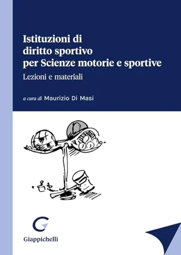 Istituzioni di diritto sportivo per Scienze motorie e sportive