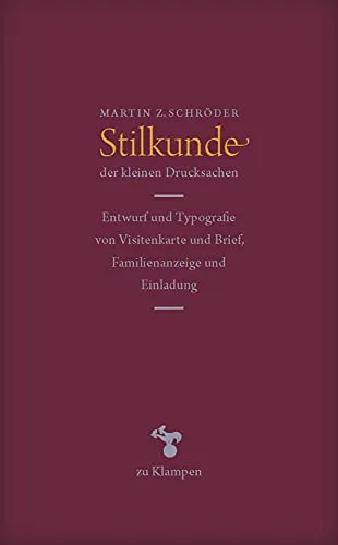 Stilkunde der kleinen Drucksachen: Entwurf und Typografie von Visitenkarte und Brief, Familienanzeige und Einladung