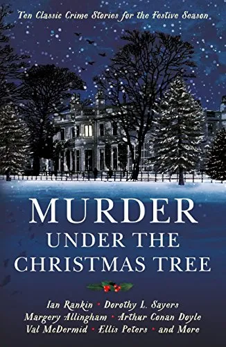 Murder under the Christmas Tree: Ten Classic Crime Stories for the Festive Season (Vintage Murders)