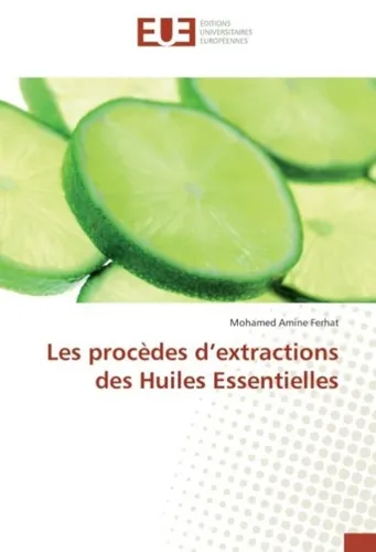 Les procèdes d'extractions des Huiles Essentielles Mohamed Amine Ferhat