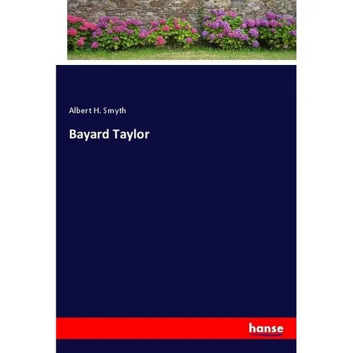 Hansebooks Bayard Taylor (Albert H. Smyth, 2021) (56206102)