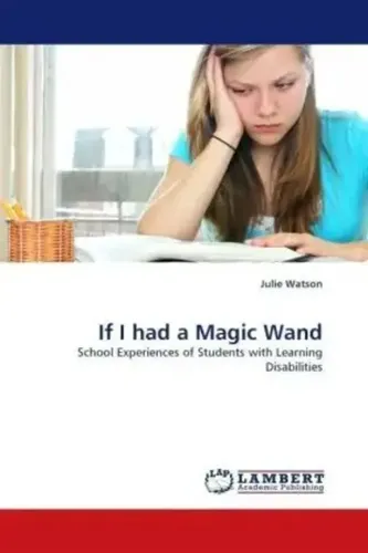 If I had a Magic Wand School Experiences of Students with Learning Disabilities