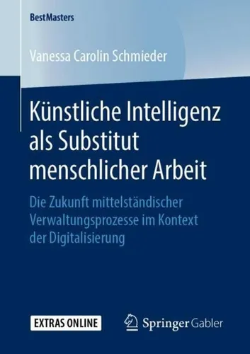 Künstliche Intelligenz als Substitut menschlicher Arbeit - Vanessa Carolin Schmieder - Fachbuch über die Rolle von KI in der Arbeitswelt, bietet tiefgehende Einblicke und Analysen für Wissenschaftler und Interessierte.
