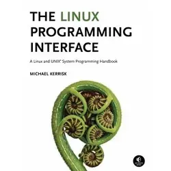 The Linux Programming Interface: Ein umfassendes Handbuch für Linux und UNIX Systemprogrammierung - Unix & Linux, bietet praxisnahe Beispiele und tiefgehende Einblicke in die Systemprogrammierung für Entwickler.