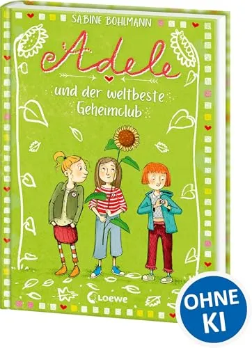 Adele und der weltbeste Geheimclub (Band 3): Familienabenteuer und Freundschaft - Das perfekte Buch zum Vorlesen und Selberlesen für Kinder ab 8 Jahren