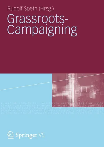 VS Grassroots-Campaigning von Rudolf Speth (2013) - Fachbuch über effektives Grassroots-Campaigning, ideal für politische Strategen und Aktivisten, um erfolgreiche Kampagnen zu gestalten.