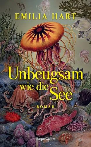 Unbeugsam wie die See - Emilia Hart - Gebundene Ausgabe, fesselnde Geschichte über Stärke und Widerstandsfähigkeit, erscheint am 26.08.2025
