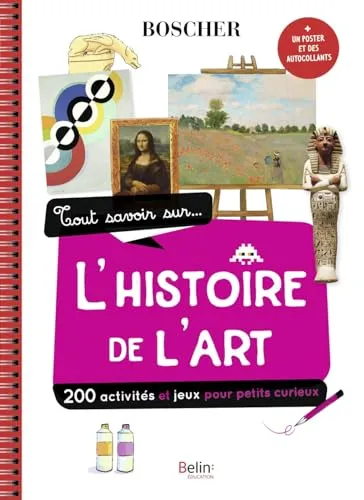 Tout savoir sur l'histoire de l'art: Avec 1 poster et des autocollants