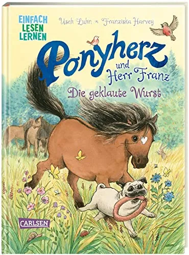Ponyherz und Herr Franz: Die geklaute Wurst: Einfach Lesen Lernen | Pferde-Abenteuer über eine tierische Freundschaft für Leseanfänger*innen ab 5