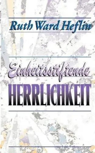 Ruth Heflin: Einheitsstiftende Herrlichkeit (Taschenbuch) - Entdecken Sie die philosophischen und spirituellen Einsichten von Ruth Heflin in diesem 262-seitigen Taschenbuch. Ideal für alle, die sich mit den Themen Einheit und Transzendenz auseinandersetzen möchten.