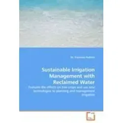 Sustainable Irrigation Management with Reclaimed Water - Belletristik, erforscht die Auswirkungen von Regenwasser auf Obstbäume und nutzt innovative Technologien für eine nachhaltige Bewässerungsplanung.