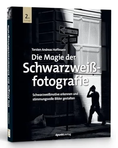 Die Magie der Schwarzweißfotografie: Schwarzweißmotive erkennen und stimmungsvolle Bilder gestalten - Schwarz & Weiß Fotografie – Meistere die Kunst der Schwarzweißfotografie und entdecke, wie du stimmungsvolle Bilder mit Tiefgang und Emotionen erschaffst.