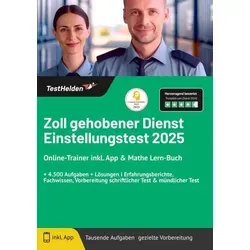 Zoll gehobener Dienst Einstellungstest 2025 Online-Trainer - Assessment-Center: Umfassende Vorbereitung mit 4.500 Aufgaben, Lösungen und Erfahrungsberichten für den schriftlichen und mündlichen Test.