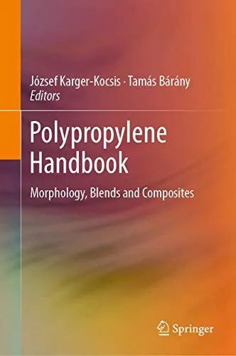 Polypropylene Handbook: Morphology, Blends and Composites - Chemie für Ingenieure, umfassende Informationen zu Morphologie, Mischungen und Verbundstoffen für fortgeschrittene Anwendungen in der Polymertechnik.
