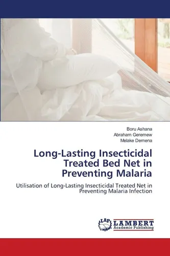 Long-Lasting Insecticidal Treated Bed Net in Preventing Malaria Boru Ashana