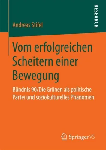 Vom erfolgreichen Scheitern einer Bewegung - Andreas Stifel (2017) - Fachbuch über Bewegungen und deren Herausforderungen, bietet tiefgehende Einblicke und Analysen für Interessierte in der Medien- und Sozialforschung.
